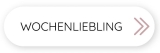 Wochen-Liebling